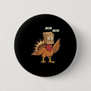 Thanksgiving Turkey Cat Meow Funny Men Women Thank 6 Cm Round Badge