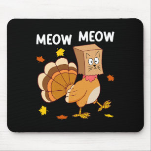 Thanksgiving Turkey Cat Meow Funny Men Women Thank Mouse Pad