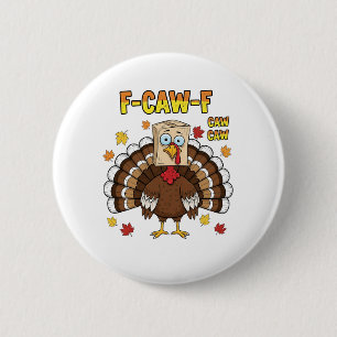 Thanksgiving Turkey Cawing F-Caw-F 6 Cm Round Badge