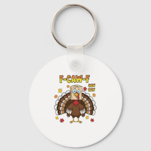 Thanksgiving Turkey Cawing F-Caw-F Key Ring