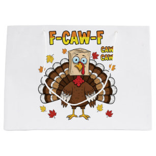  Thanksgiving Turkey Cawing F-Caw-F   Large Gift Bag