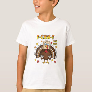 Thanksgiving Turkey Cawing F-Caw-F T-Shirt