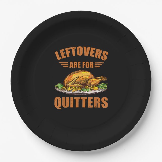 Thanksgiving Turkey Gift Leftovers Are For Quitter Paper Plate (Front)