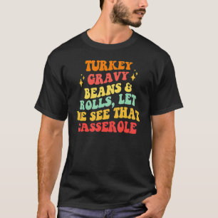 Thanksgiving Turkey Gravy Beans And Rolls T-Shirt