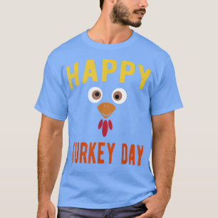 Thanksgiving Turkey Happy Thanksgiving Funny Holid T-Shirt