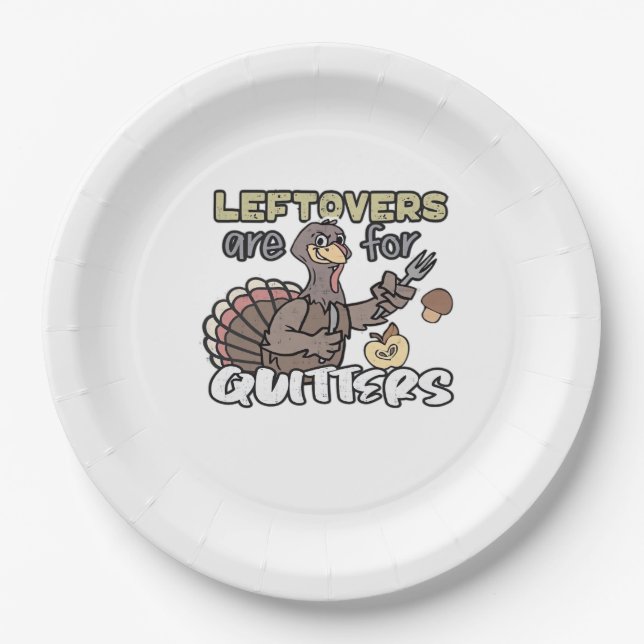 Thanksgiving Turkey Leftovers Are For Quitters Paper Plate (Front)