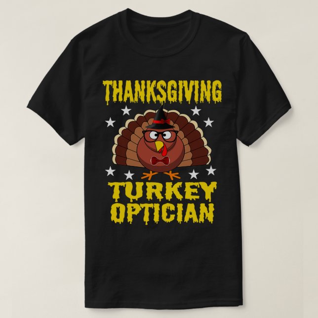 Thanksgiving Turkey optician T-Shirt (Design Front)