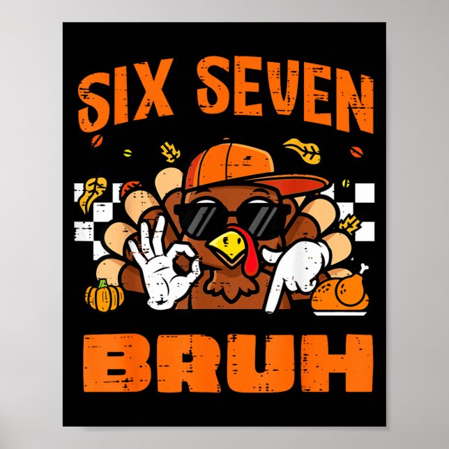 Thanksgiving Turkey Six Seven Bruh 67 Meme 6 7 Boy Poster (Front)