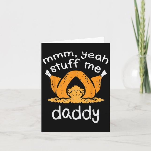 Thanksgiving Turkey Stuff Me Funny Adult Humour Me Card (Front)