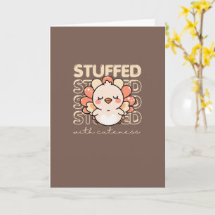 Thanksgiving Turkey: Stuffed With Cuteness Card