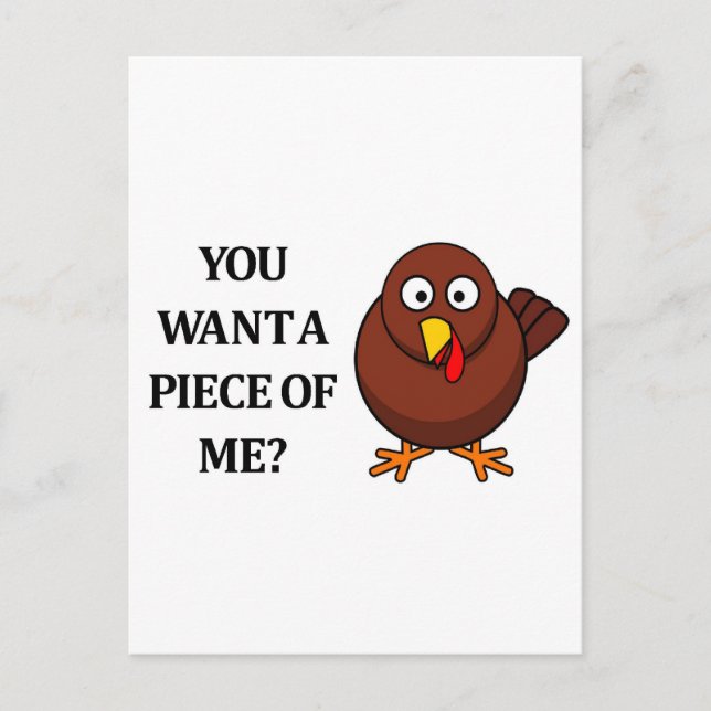 Thanksgiving Turkey (want a piece) Holiday Postcard (Front)