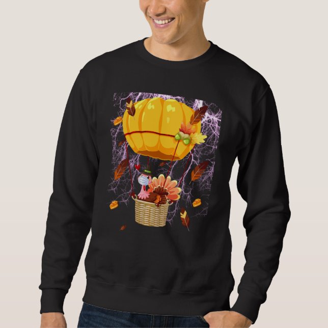 Thanksgiving Turkey Wearing Mask And Hot Air Ballo Sweatshirt (Front)