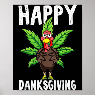 Thanksgiving Weed Happy Danksgiving Turkey  Poster