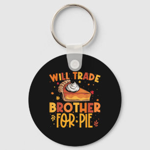 Thanksgiving Will Trade Brother For Pie Fall Famil Key Ring