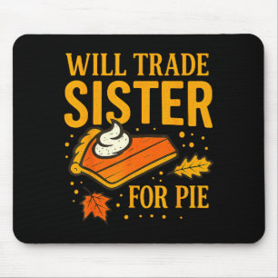 Thanksgiving Will Trade Sister For E Fall Family  Mouse Pad