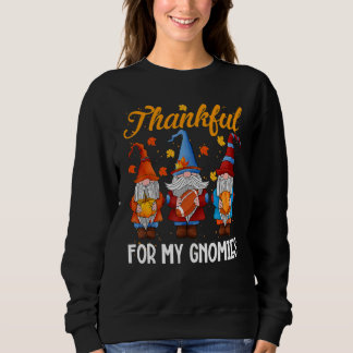 Thanksgiving With Gnomes Thankful For My Gnomies F Sweatshirt