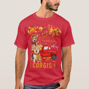 Thanksgiving With My Corgis On Pickup Truck Fall T T-Shirt