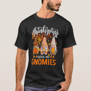 Thanksgiving With My Gnomes Fall Autumn Pumpkin Ha T-Shirt