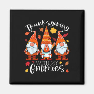 Thanksgiving With My Gnomies Autumn Gnomes Fall Gi Magnet