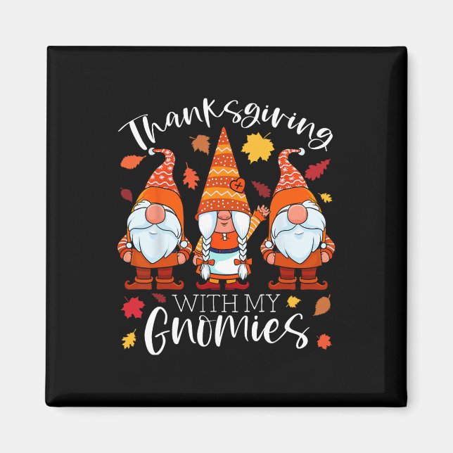 Thanksgiving With My Gnomies Autumn Gnomes Fall Gi Magnet (Front)