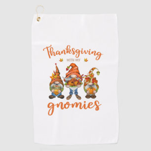 Thanksgiving With My Gnomies Autumn Gnomes Turkey Golf Towel