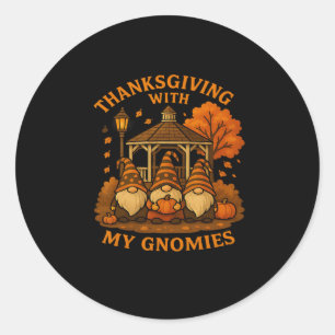 Thanksgiving With My Gnomies Fall Autumn Harvest D Classic Round Sticker