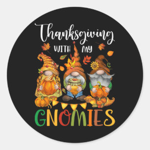 Thanksgiving With My Gnomies Fall Autumn Vibes  Classic Round Sticker