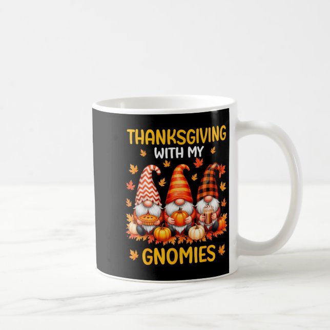 Thanksgiving With My Gnomies Funny Autumn Fall Gno Coffee Mug (Right)