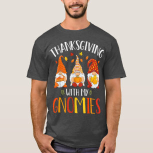 Thanksgiving With My Gnomies Funny Autumn Fall Gno T-Shirt