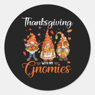 Thanksgiving With My Gnomies Funny Autumn Gnomes L Classic Round Sticker
