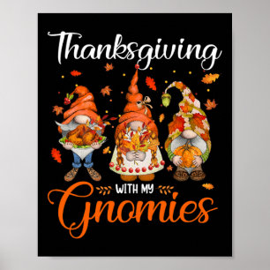 Thanksgiving With My Gnomies Funny Autumn Gnomes L Poster