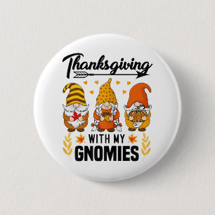 Thanksgiving With My Gnomies Funny Pumpkin Autumn 6 Cm Round Badge