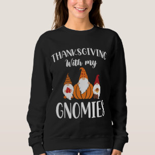 Thanksgiving With My Gnomies Sweatshirt