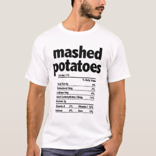 Thanksgiving Xmas Costume Nutrition Facts Mashed P T-Shirt