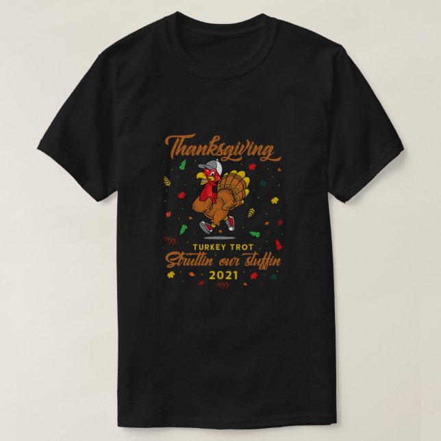 Thanksgivings turkey trot Stuffin Funny Squad 2021 T-Shirt (Design Front)