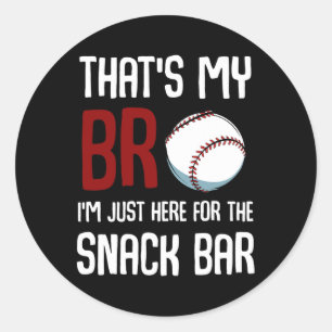 That39s My Bro I39m Just Here For Snack Bar Funny  Classic Round Sticker