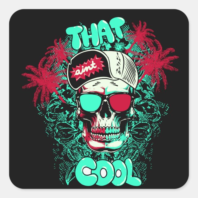 That Ain't Cool Beach Skull Dude Square Sticker (Front)