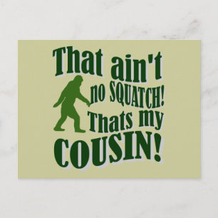 That ain't no Squatch that's my cousin! Postcard