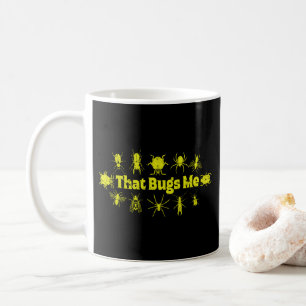 That Bugs Me Funny Distressed Insects Bugs Coffee Mug