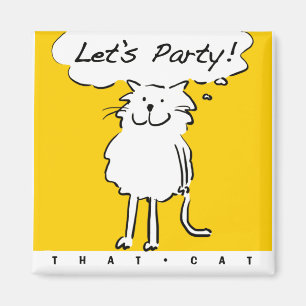 That Cat - standing and smiling. "Let's Party" Magnet