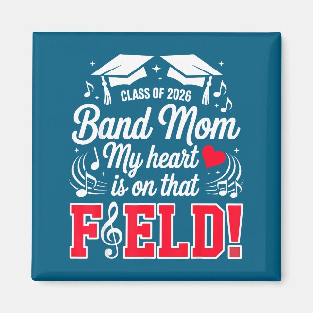 That Class Band Mom Heart Field Magnet (Front)