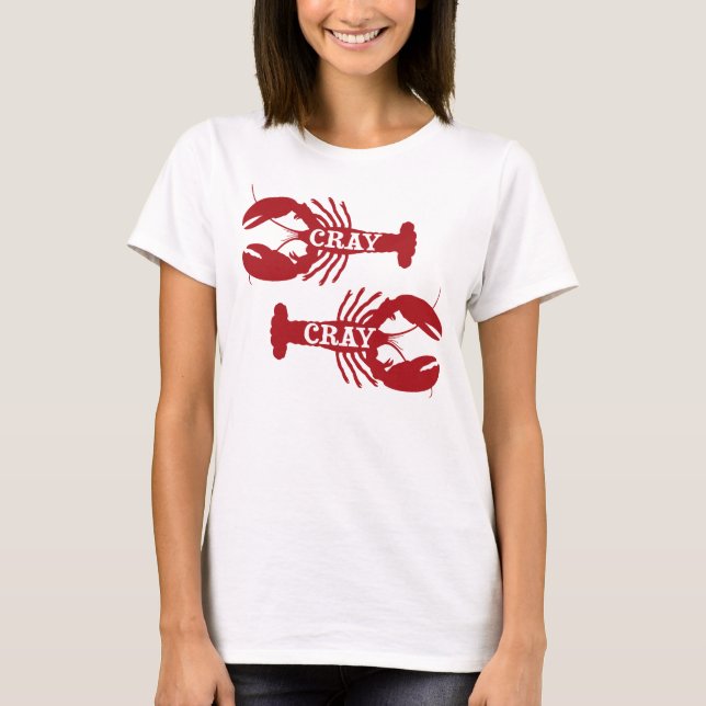 That Cray Cray Crayfish Crustacean T-Shirt (Front)