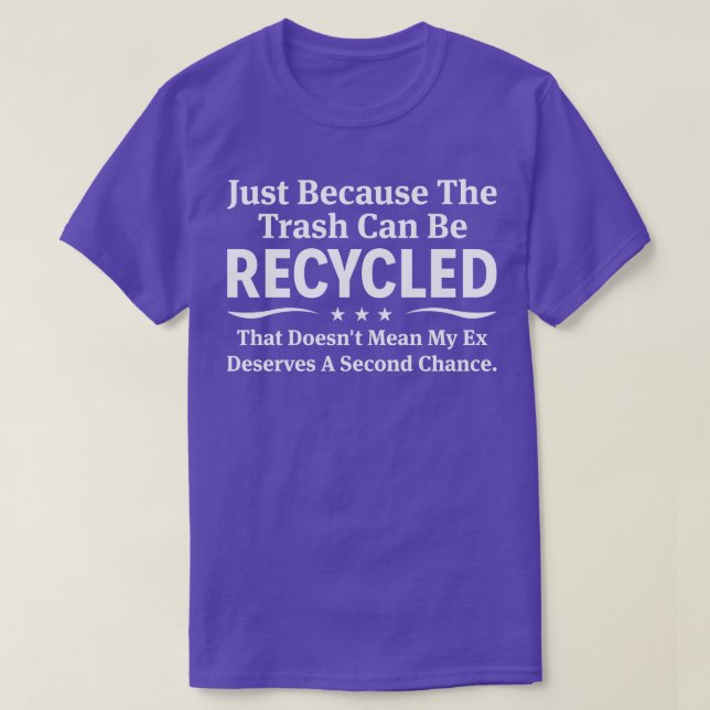 That Doesnt Mean Your Ex Deserves A Second Chance T-Shirt (Design Front)