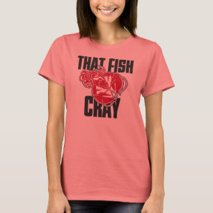 That Fish Cray T-Shirt