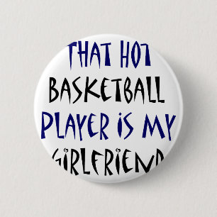 That Hot Basketball Player Is My Girlfriend 6 Cm Round Badge