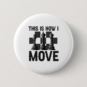 That is How i Move Funny Chessboard Chess Player 6 Cm Round Badge
