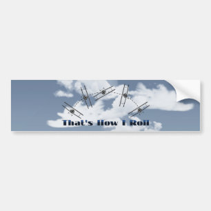 That Is How I Roll Bumper Sticker