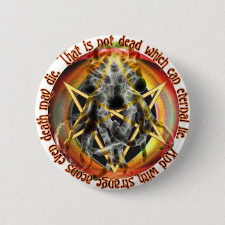 That is not dead which can eternal lie 6 cm round badge