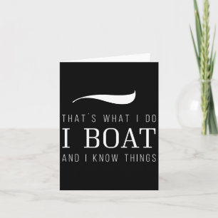 That Is What I Do I Boat... Card