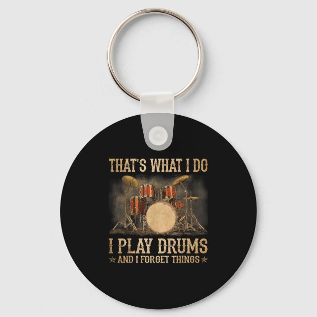 That Is What I Do I Play Drums And Know Funny  Key Ring (Front)